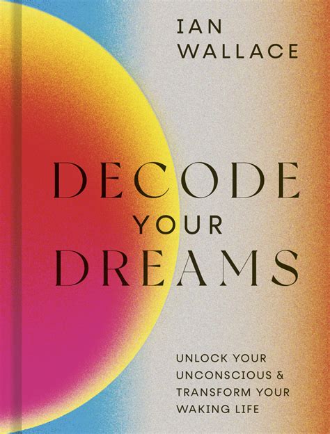 Applying the Insights from Decoding Dreams to Enhance Your Life