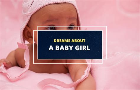 Baby Girl Dreams: What Does It Symbolize?