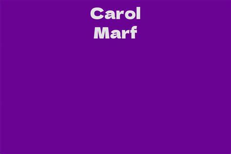 Background and Early Life of the Intriguing Woman - Carol Marf