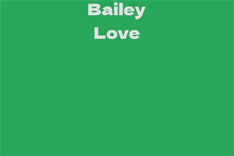 Bailey Love's Age: Important Details