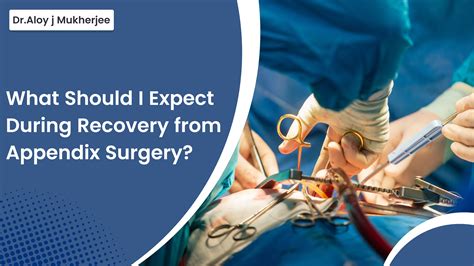 Before and After: Preparing for Appendix Surgery and What to Expect During Recovery