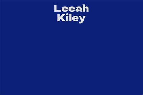 Behind the Scenes: A Closer Look at Leeah Kiley