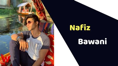 Behind the Scenes: Nafiz Bawani's Personal Life