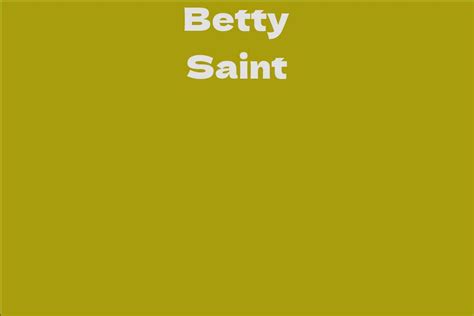 Betty Saint's Net Worth Overview