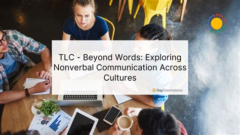 Beyond Words: The Exploration of Nonverbal Communication and its Role in Language