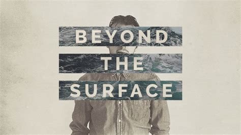 Beyond the Surface