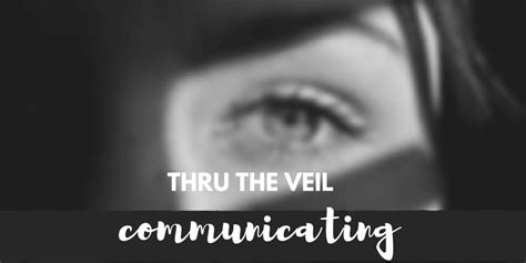 Beyond the Veil: Communication with Loved Ones who have Passed Away