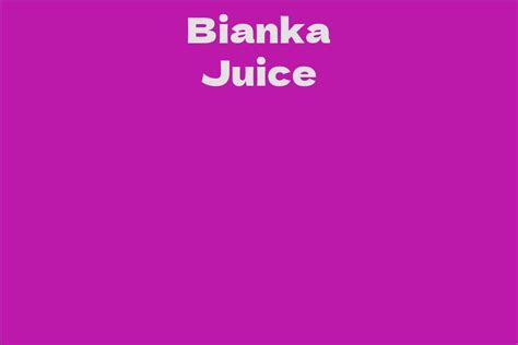 Bianka Juice's Impact on the Industry