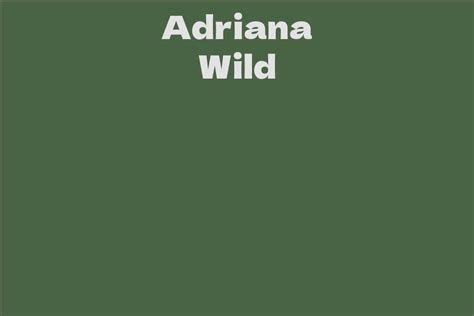 Bio: Exploring the Persona of the Enigmatic Adriana Wild