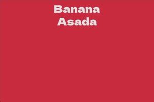 Biographical Details of Banana Asada