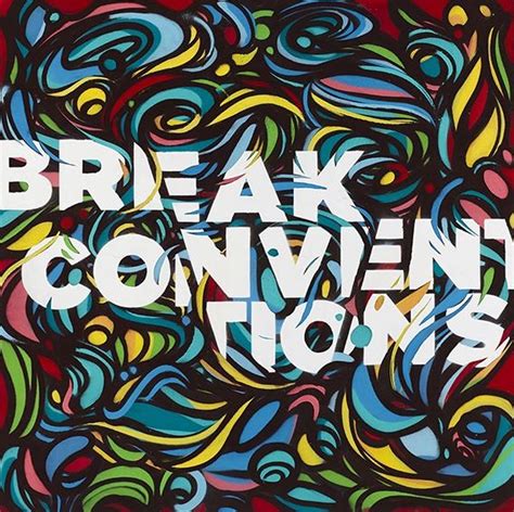 Breaking Conventions in the Industry