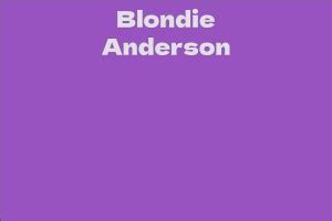 Breaking Down Blondie Anderson's Financial Value