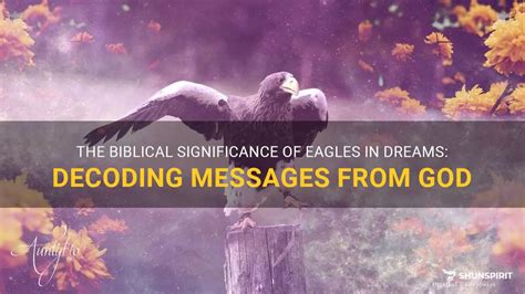 Brown Eagles as Messengers: Decoding their Messages in Dreams