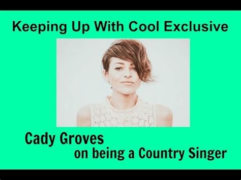 Cady Groves' Remarkable Journey in the Limelight