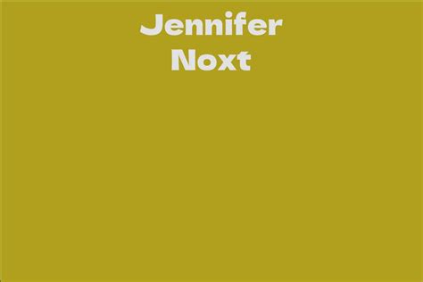 Calculating Jennifer Noxt's Net Worth