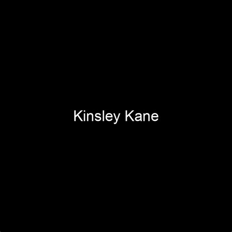 Calculating Kinsley Kane's Net Worth