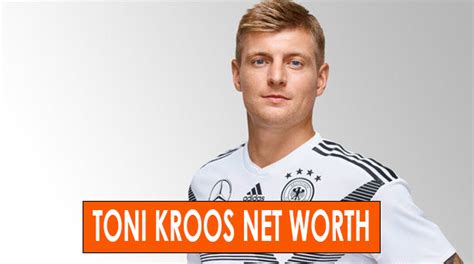 Calculating Toni Kroos's Impressive Net Worth