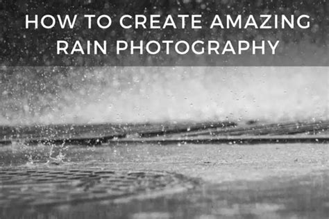 Capturing the Enchanting Charm of Rain: Photography Tips for Breathtaking Rainy Day Shots