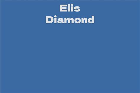 Career Achievements of Elis Diamond