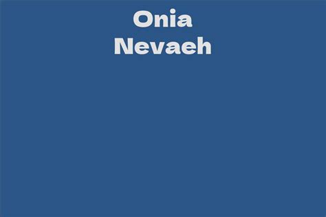 Career Achievements of Onia Nevaeh