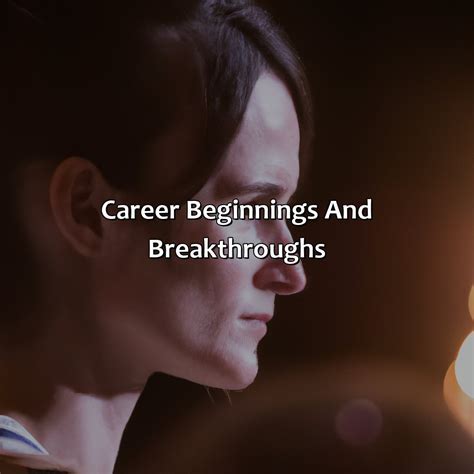 Career Beginnings and Major Breakthroughs