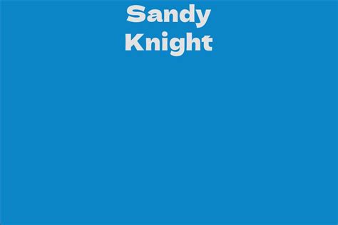 Career Highlights of Sandy Knight