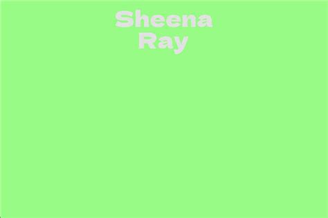 Career Highlights of Sheena Ray: A Look into her Path in the Entertainment Industry