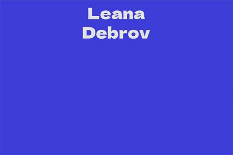 Career Journey and Accomplishments of Leana Debrov