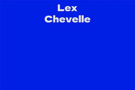 Career Path and Accomplishments of Lex Chevelle
