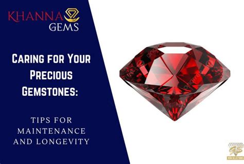 Caring for Your Precious Gem: Essential Guidelines for Longevity and Preservation