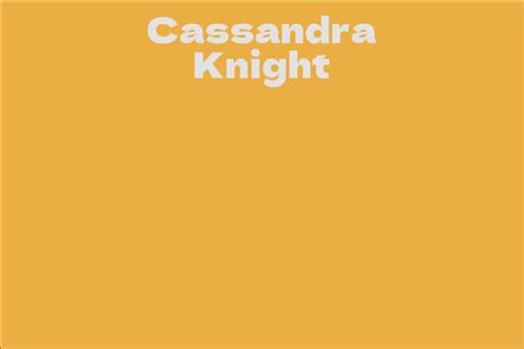 Cassandra Knight's Worth: A Closer Look