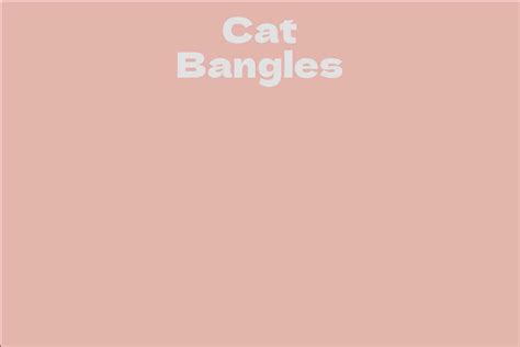 Cat Bangles: A Brief Biography