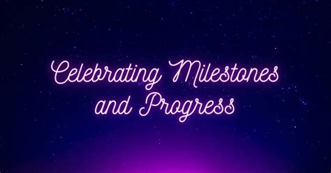 Celebrating Milestones: Acknowledging Your Progress on the Journey