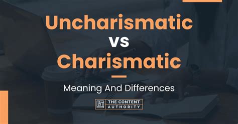 Charisma vs. Charismatics: Understanding the Distinction