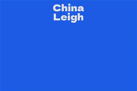 China Leigh's Net Worth: What to Know