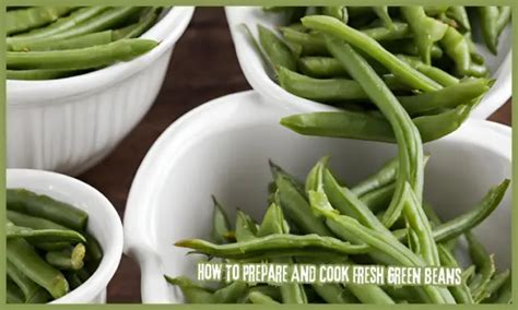 Choosing, Storing, and Preparing Green Beans for Optimal Flavor