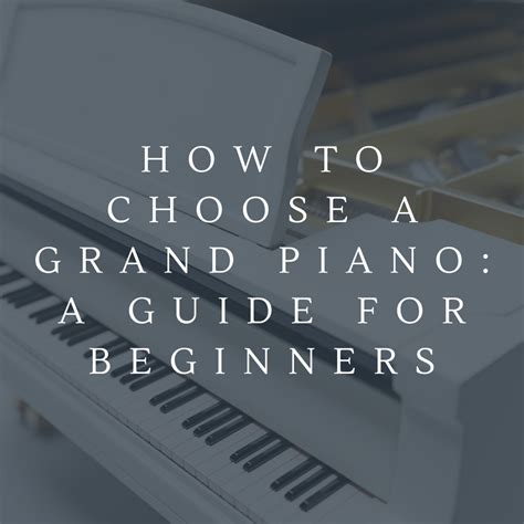 Choosing the Ideal Residence Piano: An Uncomplicated Handbook for Novices