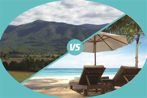 Choosing the Ideal Spot to Unwind: Beach vs. Mountains