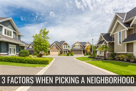 Choosing the Right Neighborhood: Factors to Consider