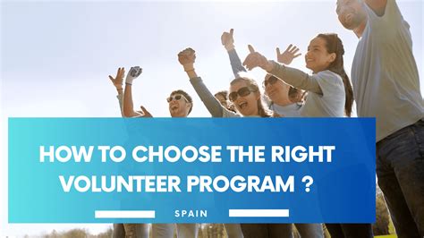 Choosing the Right Volunteer Program: Finding Your Perfect Opportunity to Make an Impact