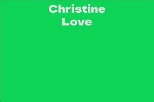 Christine Love's Net Worth Exposed