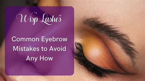 Common Eyebrow Mistakes to Avoid