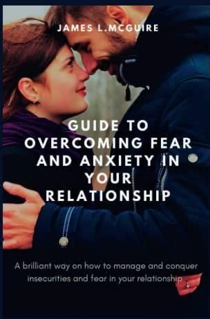 Conquering Anxiety and Overcoming Insecurities in Relationships