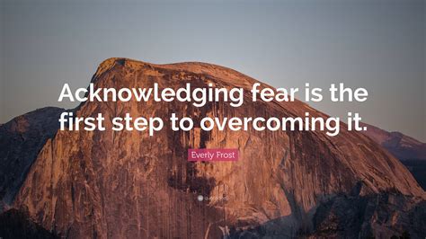 Conquering Fear: Taking the First Step Towards Overcoming a Daunting Challenge