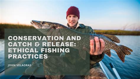 Conservation and Ethical Practices in Fishing