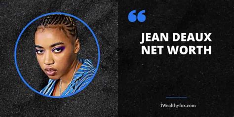 Counting the Coins: Jean Deaux's Net Worth