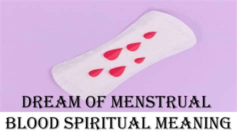 Cracking the Code: Deciphering the Meaning behind Dreams of Menstrual Blood Marks