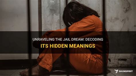 Cracking the Code: Decoding Dreams about Jail