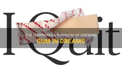 Cracking the Code: Unveiling Chewing Gum Symbolism in Dreams