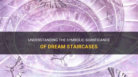 Cracking the Enigma: Deciphering the Symbolic Significance of Staircases in Dreams